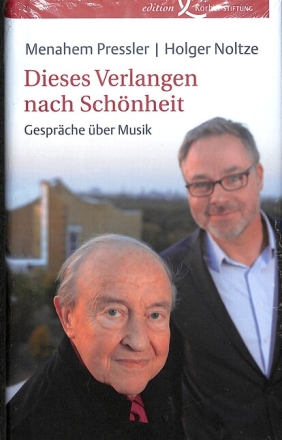Dieses Verlangen nach Sch�nheit Gespr�che �ber Musik gebunden