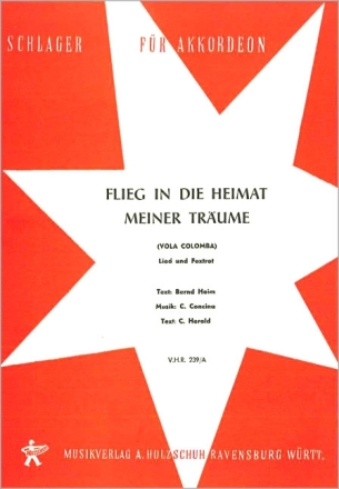 Concina, C. Flieg in die Heimat meiner Tr�ume Akkordeon