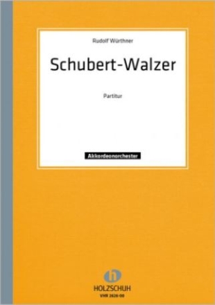 W�rthner, Rudolf Schubert Walzer Akkordeonorchester Partitur
