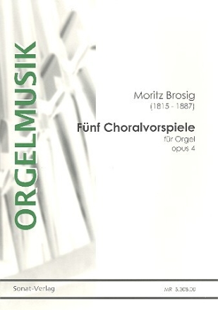 5 Choralvorspiele op.4 f�r Orgel