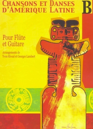 Chansons et danses d'am�rique Latine vol.B pour fl�te et GUITARE