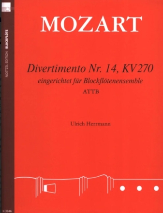 Divertimento Nr.14, KV270 f�r Blockfl�tenensemble (ATTB) Partitur und Stimmen