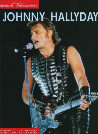 Johnny Hallyday: Songbook piano/voice/guitar Collection Grands interpr�tes