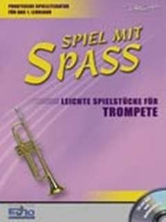 Spiel mit Spass (+CD) f�r Trompete