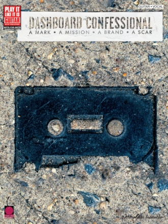 Dashboard confessional: a mark - a mission - a brand - a scar songbook vocal/guitar/tab