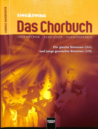 Das Chorbuch f�r Frauenchor (SAA) oder Jugendchor (SAB)
