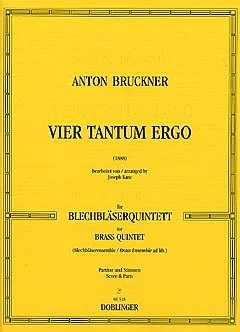 4 TANTUM ERGO FUER 3 TROMPETEN, 2 HOERNER, 3 POSAUNEN, TUBA UND EUPHONIUM AD LIB.,  PARTITUR UND STIMMEN