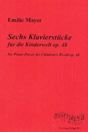 Sechs Klavierst�cke f�r die Kinderwelt op.48 f�r Klavier