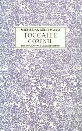 Toccate e corenti d'intavolatura d'organo e cimbalo facsimile