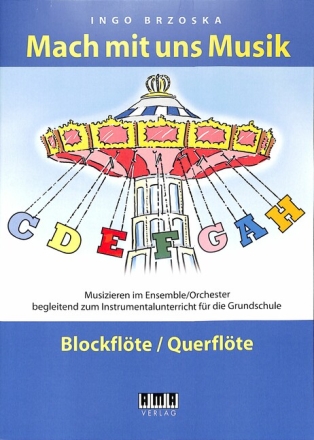 Mach mit uns Musik f�r Ensemble (Orchester) Spielpartitur Blockfl�te/Fl�te