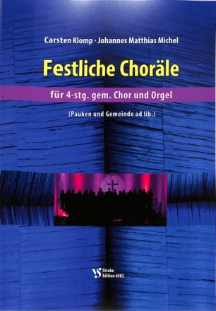 Festliche Chor�le f�r gem Chor und Orgel (Bl�ser) (Pauken und Gemeinde ad lib) Partitur f�r Orgelfassung