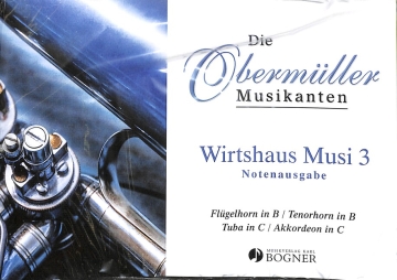 Wirtshausmusi Band 3 f�r Fl�gelhorn, Tenorhorn, Tuba und Akkordeon Stimmen