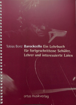 Barockcello Ein Lehrbuch f�r fortgeschrittene Sch�ler, Lehrer und interessierte Laien