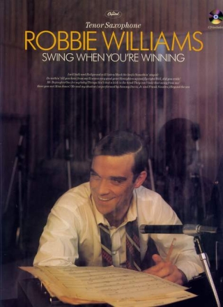 Robbie Williams (+CD): Swing when you're winning for tenor saxophone