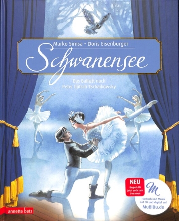 Schwanensee (+CD) Das Ballett nach Peter Iljitsch Tschaikowsky gebunden