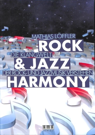 Rock & Jazz Harmony Die Klangwelt der Rock- und Jazzmusik verstehen