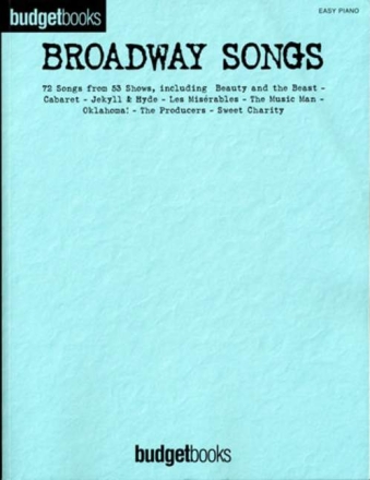 Broadway songs: 72 Songs from 53 shows for easy piano