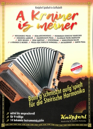 A Krainer is meiner (+CD) f�r steirische Harmonika in Griffschrift