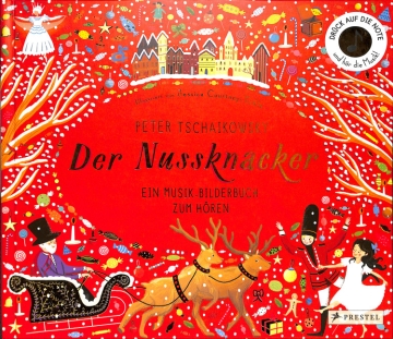 Der Nussknacker Ein Musik-Bilderbuch zum H�ren