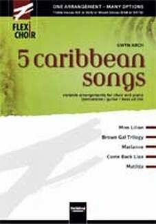 Flexi Choir - 5 caribbean songs for flexible chorus and piano