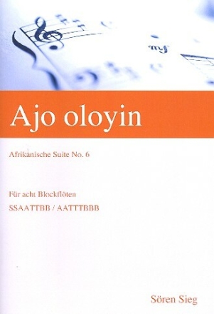 Ajo Oloyin f�r 8 Blockfl�ten (SATB) Partitur und Stimmen