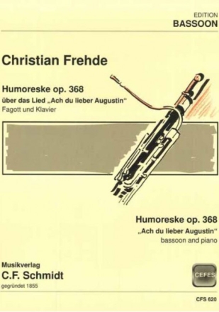 Chr. Frehde, Humoreske op.368 �ber 'Ach du lieber Augustin' f�r Fagott und Klavier