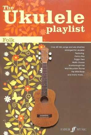 The Ukulele Playlist: Folk songbook lyrics/strumming patterns/chords