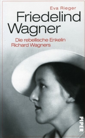 Friedelind Wagner Die rebellische Enkelin Richard Wagners gebunden