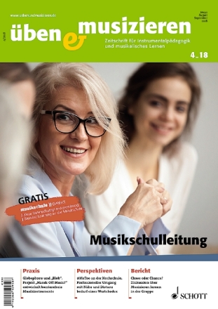 �ben und musizieren 04/2018 Musikschulleitung