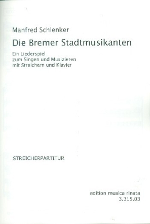 Die Bremer Stadtmusikanten f�r Kinderchor, Streicher und Klavier Streicherpartitur
