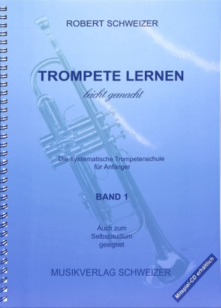 Trompete lernen leicht gemacht - B-Notation Systematische Trompetenschule f�r Anf�nger