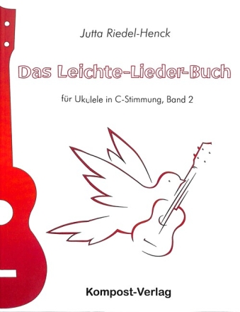 Das Leichte-Lieder-Buch Band 2 f�r Ukulele in C (Melodie/Texte/Akkorde/Tab)