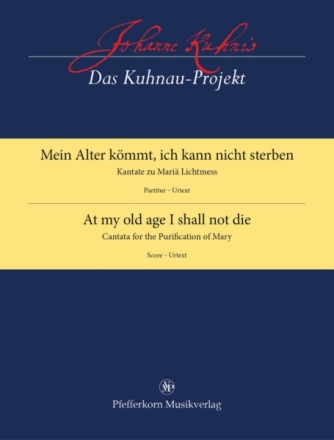 Kuhnau, Johann Mein Alter k�mmt, ich kann nicht sterben f�r Soli, gem Chor und Orchester Partitur