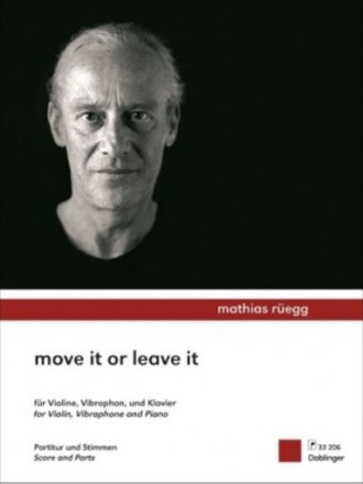 Move it or leave it f�r Violine, Vibraphon und Klavier Partitur und Stimmen