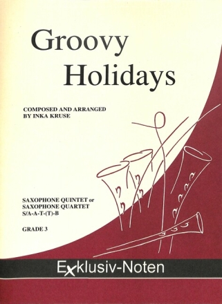 Groovy Holidays f�r 4-5 Saxophone Partitur und Stimmen