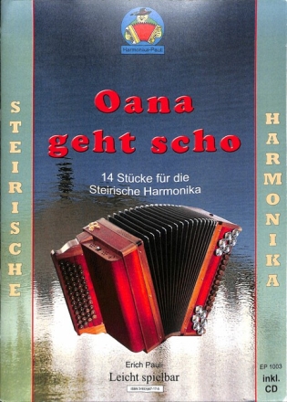 Oana geht scho (+CD) f�r steirische Harmonika in Griffschrift