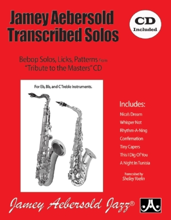 Transcribed Solos, Bebop-Solos, Licks, Patterns .... (+CD): for Eb, Bb and C treble instruments