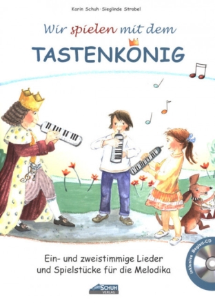Wir spielen mit dem Tastenk�nig (+CD) f�r 1-2 Melodicas