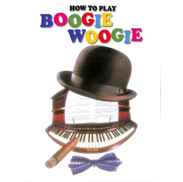 How to play Boogie Woogie: f�r Klavier