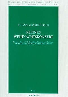 Kleines Weihnachtskonzert aus BWV142 f�r 2 Altblockfl�ten, Streicher und Bc Partitur und Stimmen