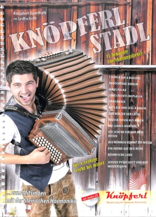 Kn�pferlstadl (+CD) f�r Steirische Harmonika in Griffschrift (z.T. mit Texten)