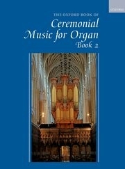 The Oxford Book of Ceremonial Music vol.2 for organ