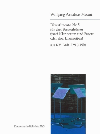 Divertimento Nr.5 aus KVAnh.229 f�r 2 Klarinetten und Fagott Partitur und Stimmen