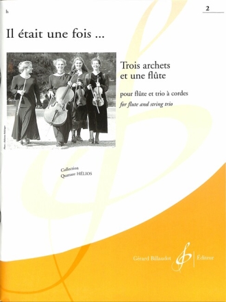 Il �tait une fois 3 archets et une fl�te vol.2 pour fl�te, violon, alto et violoncelle partition et parties