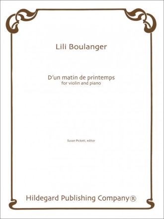 Lili Boulanger D'Un Matin De Printemps Violine und Klavier