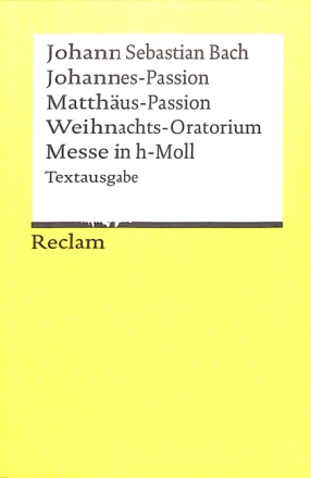 Matth�uspassion, Johannespassion, Messe h-Moll, Weihnachtsoratorium  Textheft