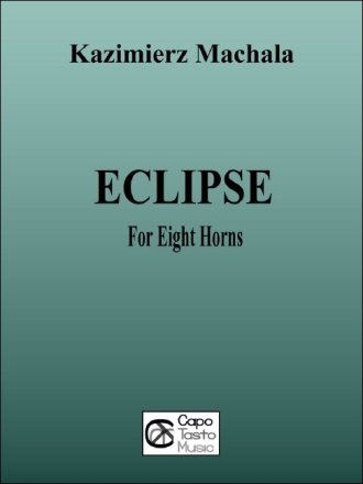 Kazimierz Machala Eclipse for Eight Horns 8 H�rner