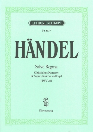 Salve Regina HWV241 f�r Sopran, Streicher und Orgel Klavierauszug