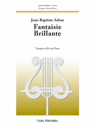 Jean-Baptiste Arban Fantaisie Brillante Trompete und Klavier Klavierauszug mit Solostimme