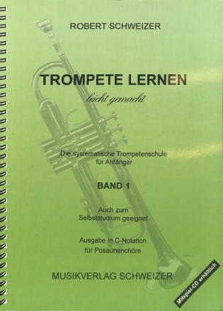 Trompete lernen leicht gemacht Band 1 - C-Notation f�r Posaunench�re
